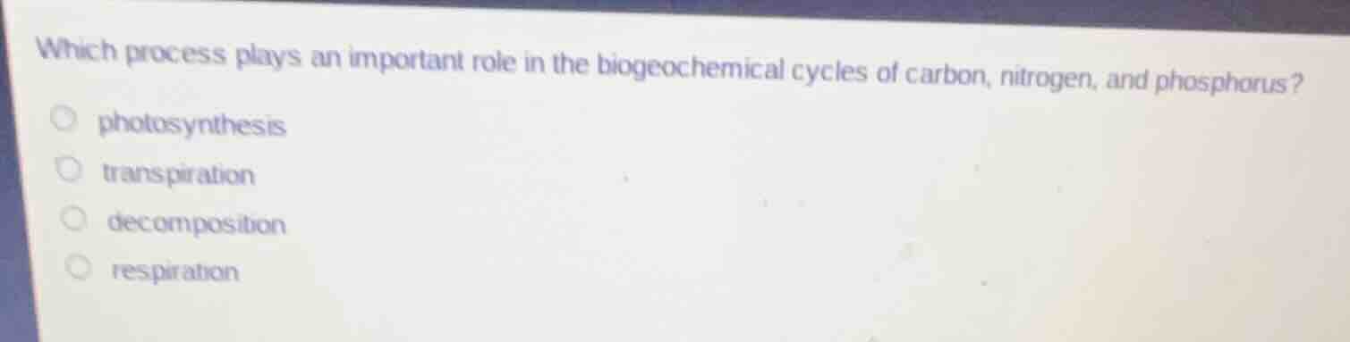 which process plays an important role in the biogeochemical cycles of c…