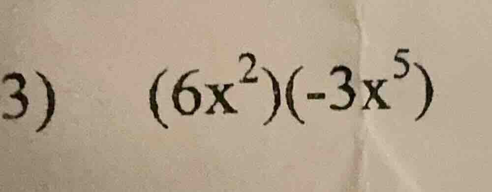 3) (6x²)(-3x⁵)