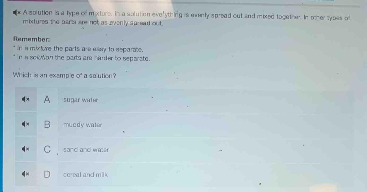 a solution is a type of mixture. in a solution everything is evenly spr…