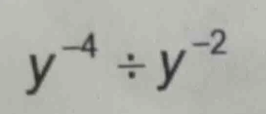 y^{-4} div y^{-2}