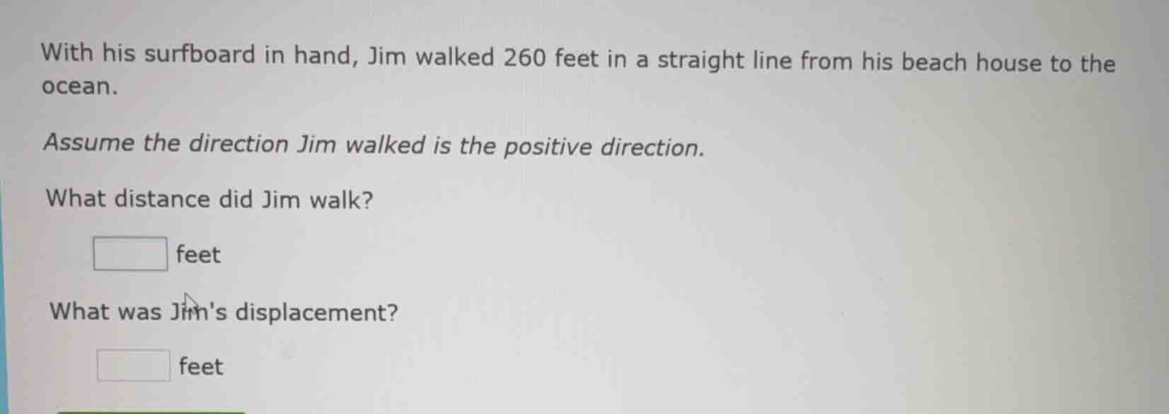 with his surfboard in hand, jim walked 260 feet in a straight line from…