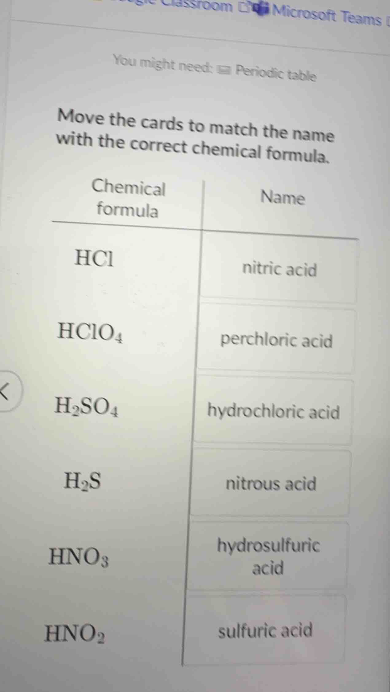 you might need: periodic table move the cards to match the name with th…