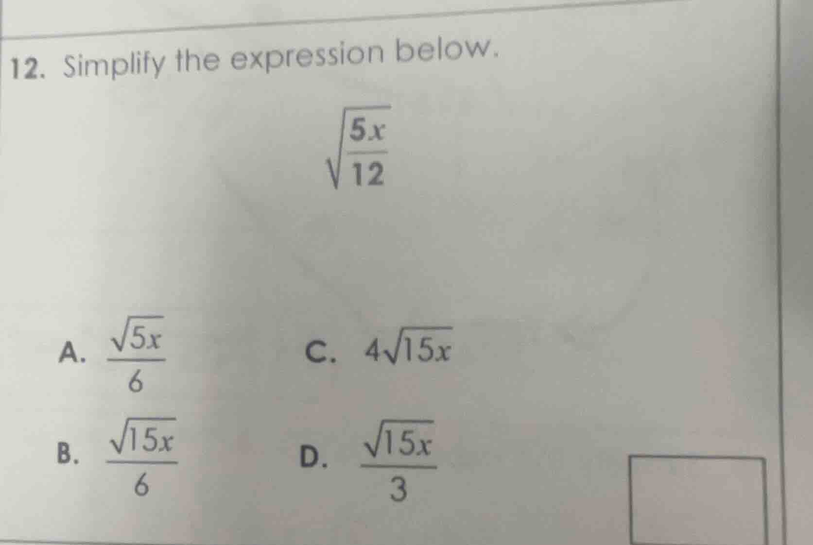 12. simplify the expression below. \\sqrt{\\frac{5x}{12}} a. \\frac{\\s…