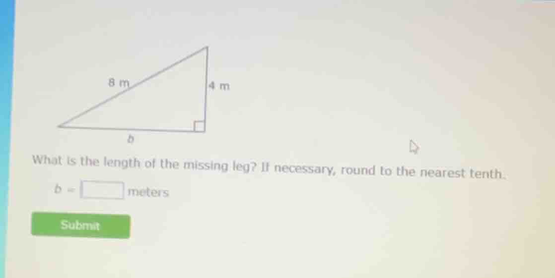 what is the length of the missing leg? if necessary, round to the neare…