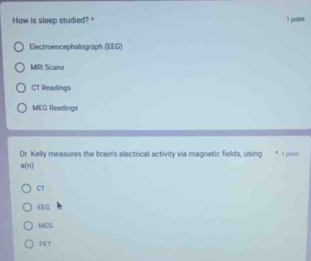 how is sleep studied? * 1 point electroencephalograph (eeg) mri scans c…