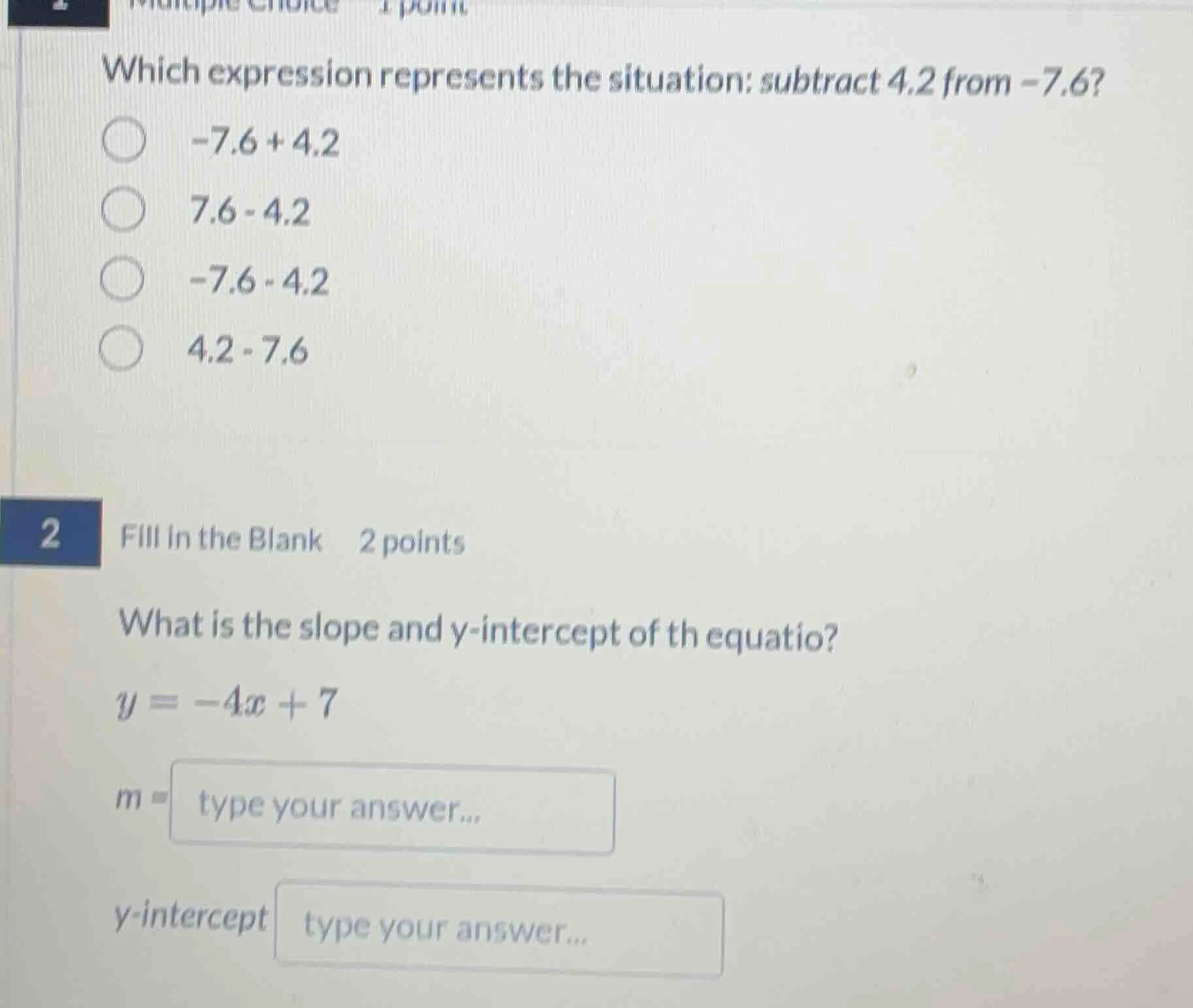 which expression represents the situation: subtract 4.2 from -7.6? -7.6…