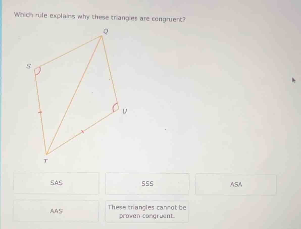 which rule explains why these triangles are congruent? options: sas, ss…