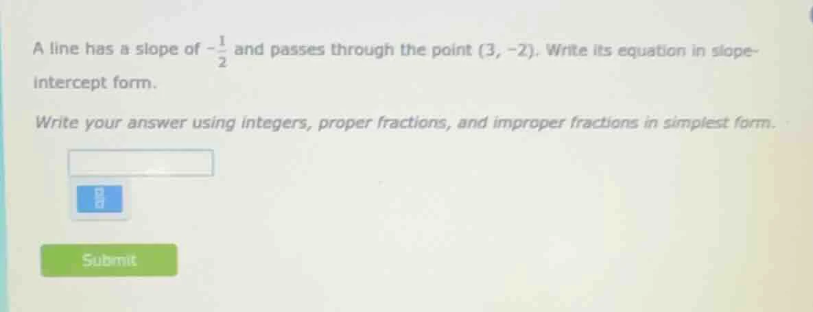 a line has a slope of $-\frac{1}{2}$ and passes through the point $(3, …