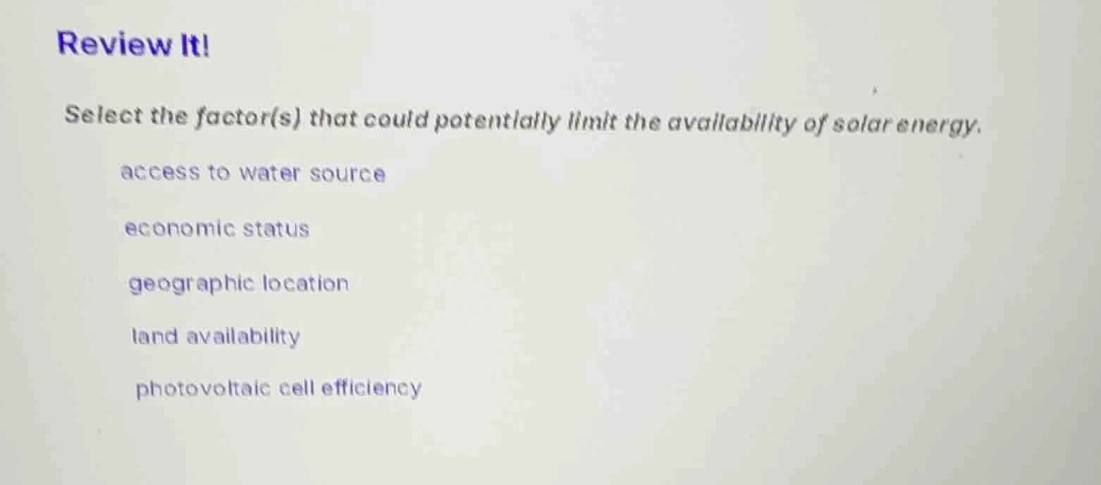 review it! select the factor(s) that could potentially limit the availa…