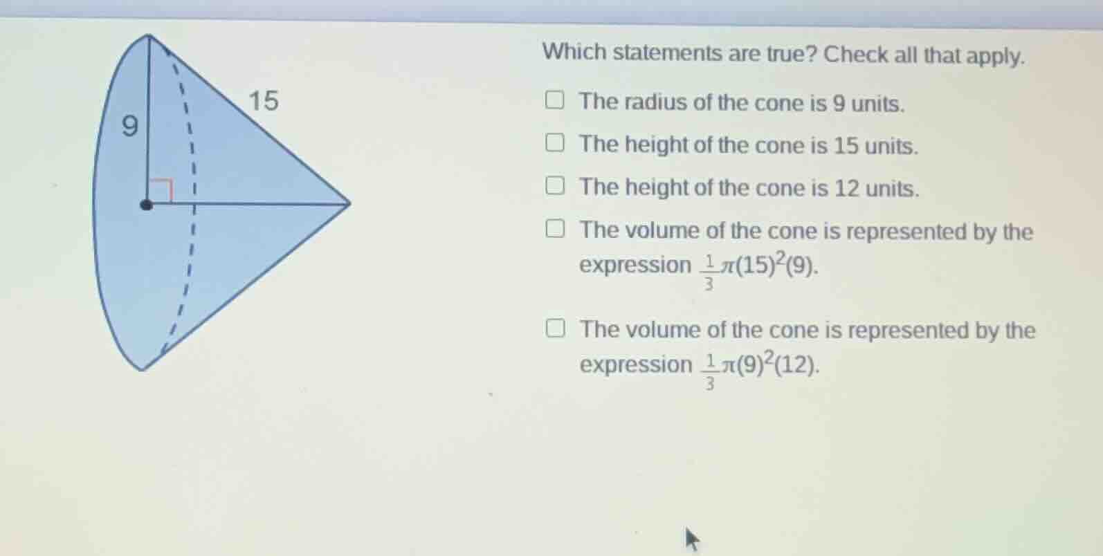 which statements are true? check all that apply. the radius of the cone…
