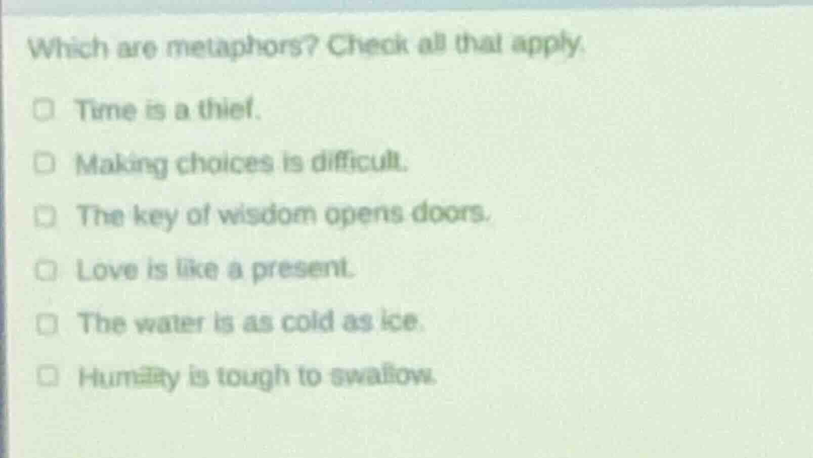 which are metaphors? check all that apply. time is a thief. making choi…