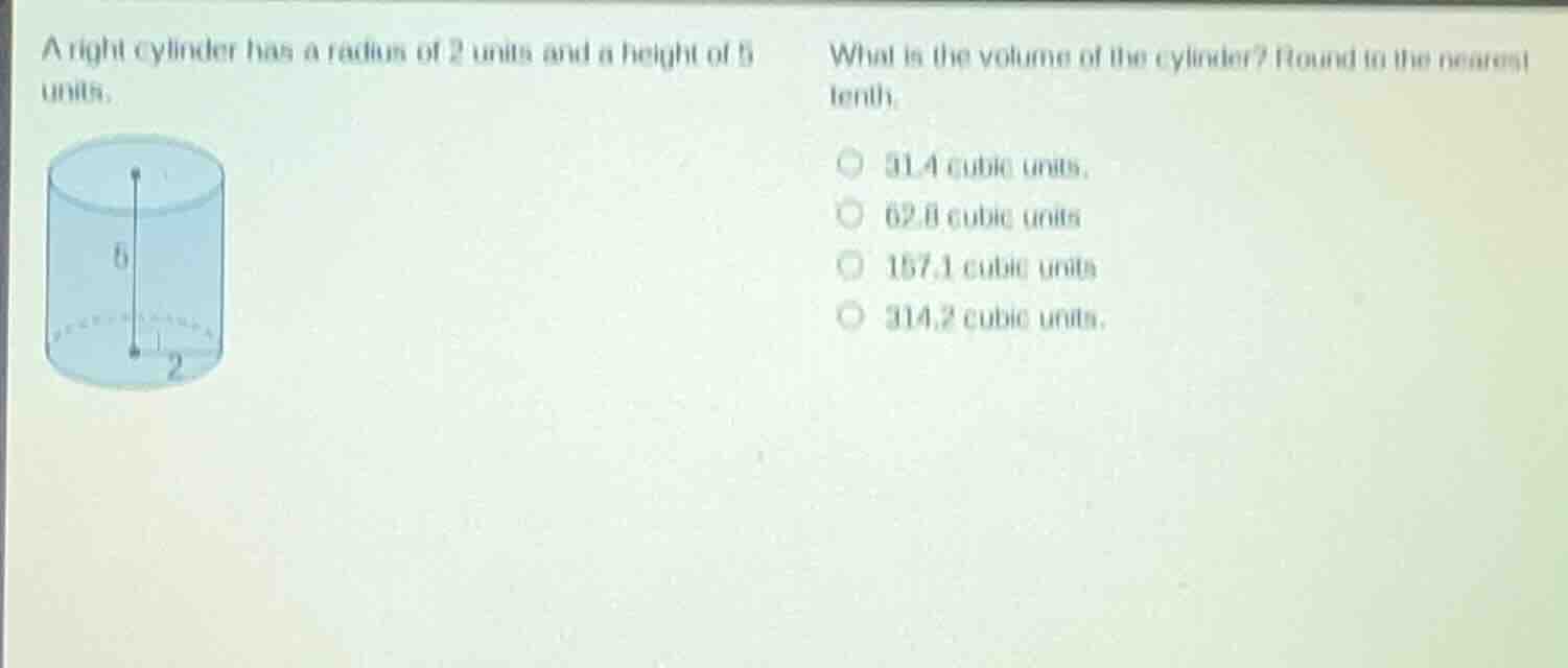 a right cylinder has a radius of 2 units and a height of 5 units. what …