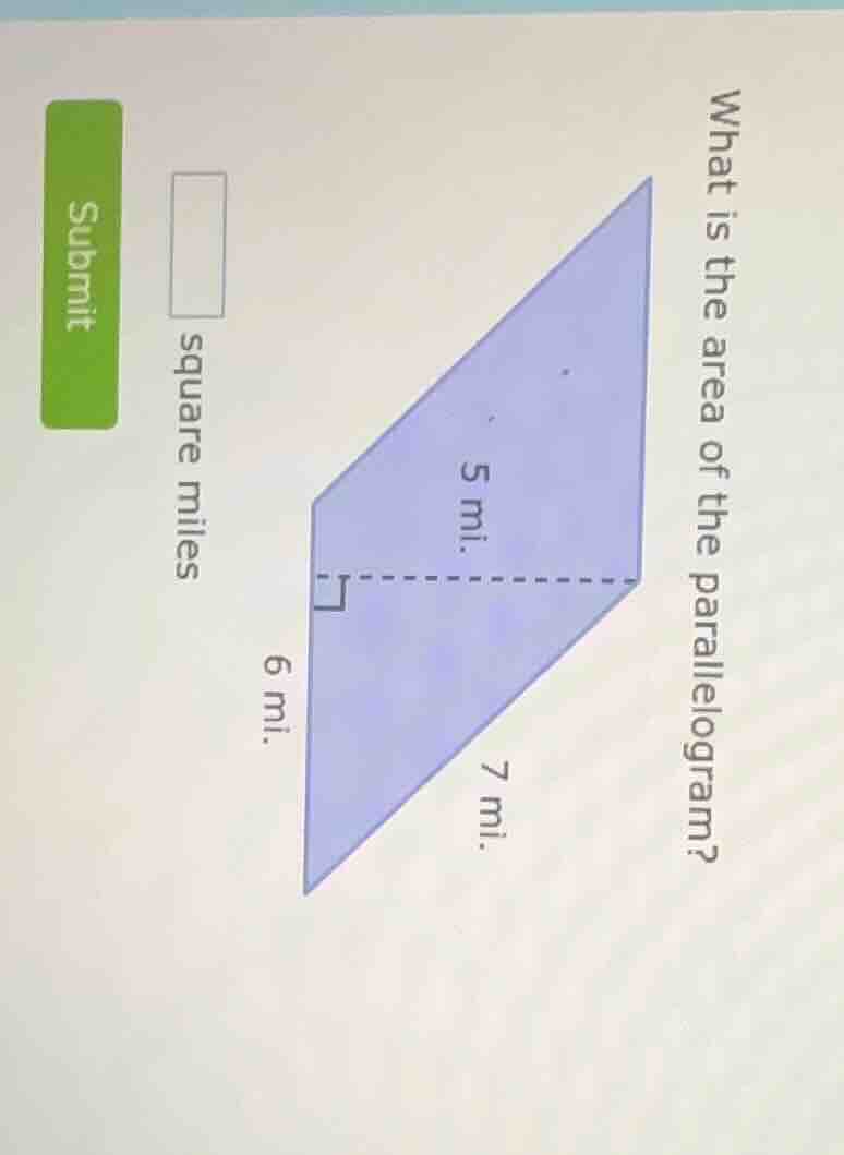 what is the area of the parallelogram? 6 mi. 5 mi. 7 mi. square miles s…