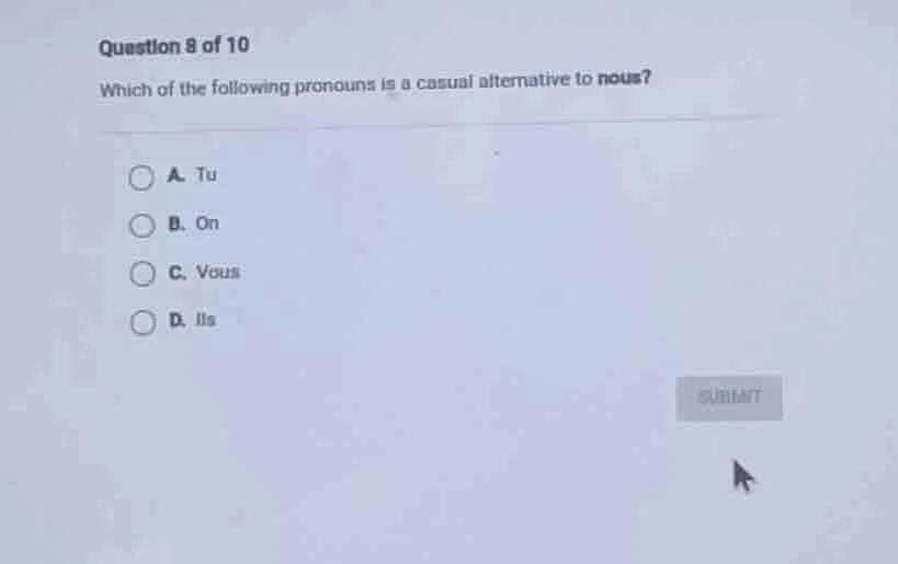 question 8 of 10 which of the following pronouns is a casual alternativ…