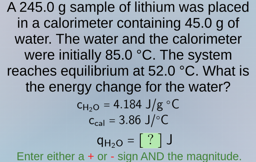a 245.0 g sample of lithium was placed in a calorimeter containing 45.0…