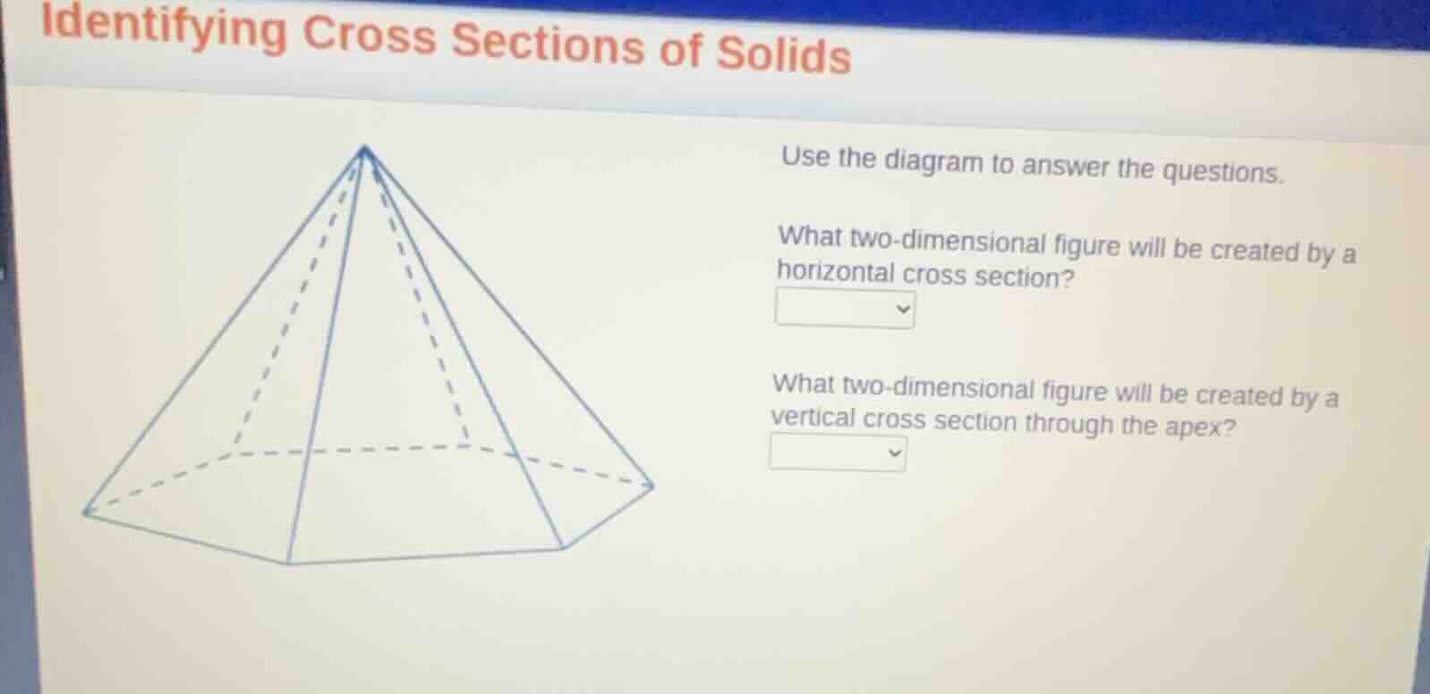 identifying cross sections of solids use the diagram to answer the ques…