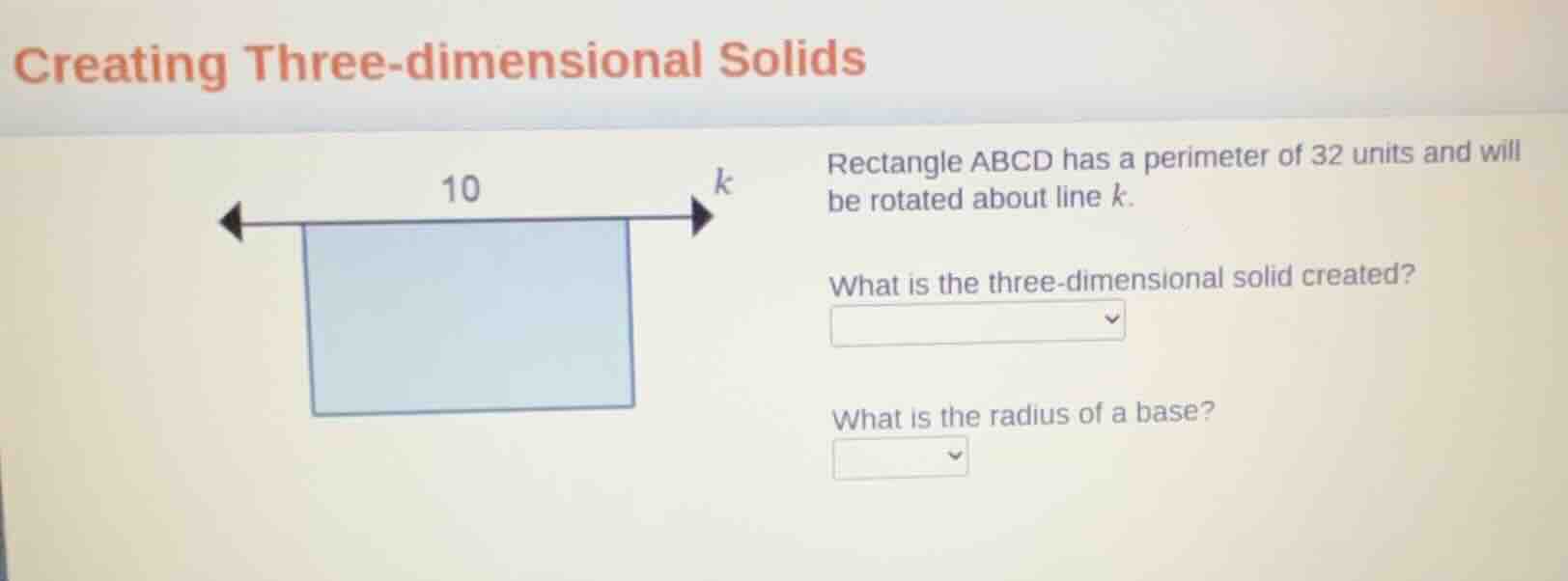 creating three - dimensional solids rectangle abcd has a perimeter of 3…