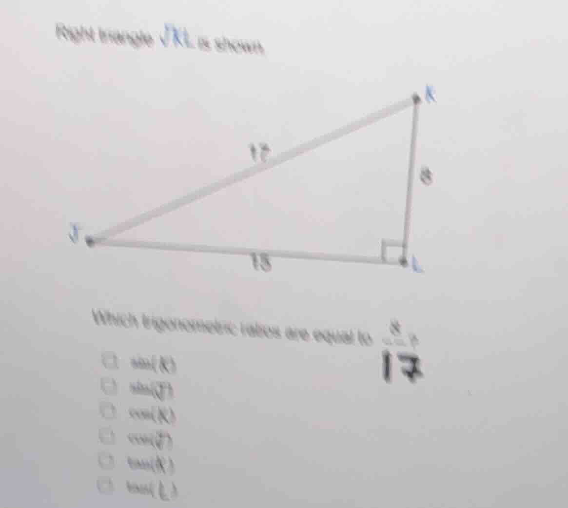 right triangle jkl is shown. which trigonometric values are equal to \\…