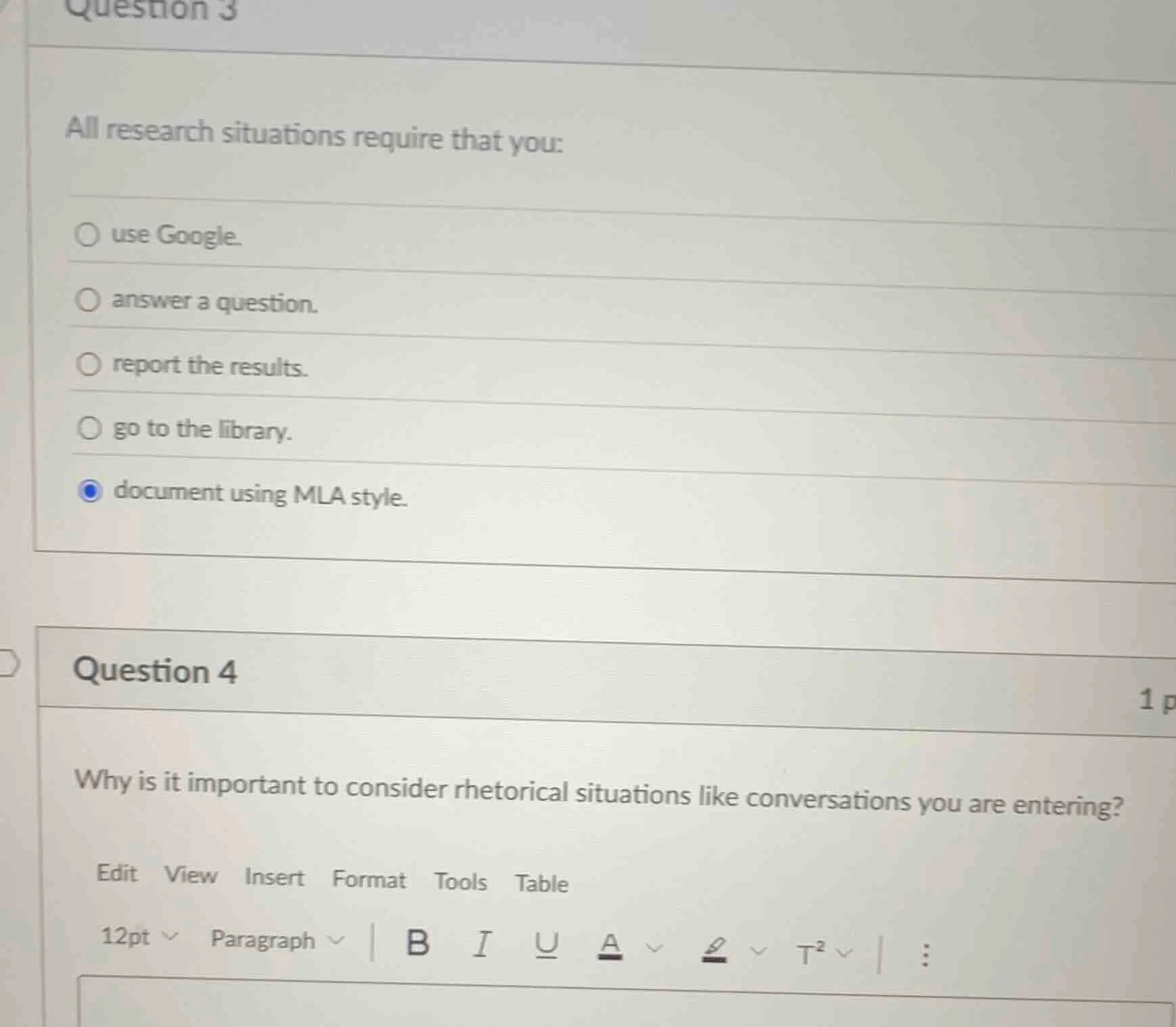question 3 all research situations require that you: ○ use google. ○ an…