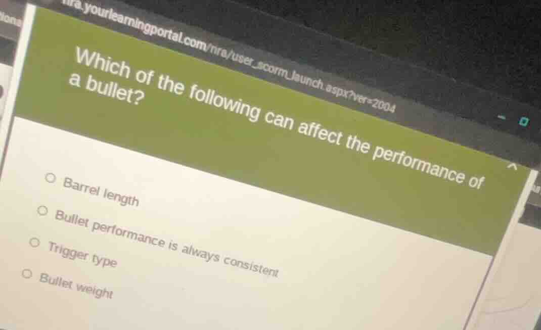 which of the following can affect the performance of a bullet? barrel l…