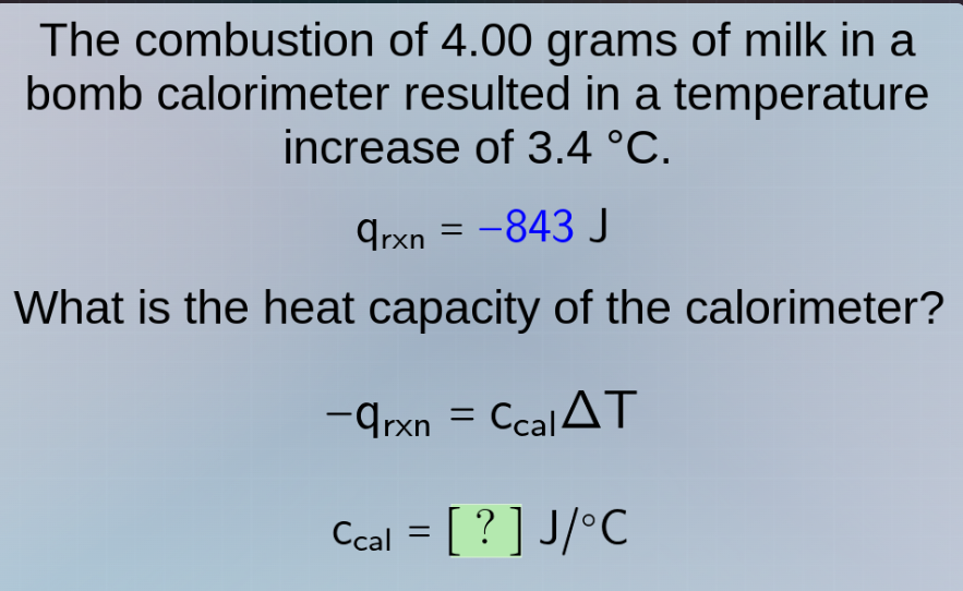 the combustion of 4.00 grams of milk in a bomb calorimeter resulted in …