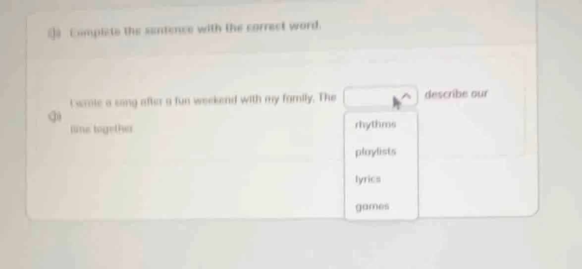 (b) complete the sentence with the correct word. i wrote a song after a…