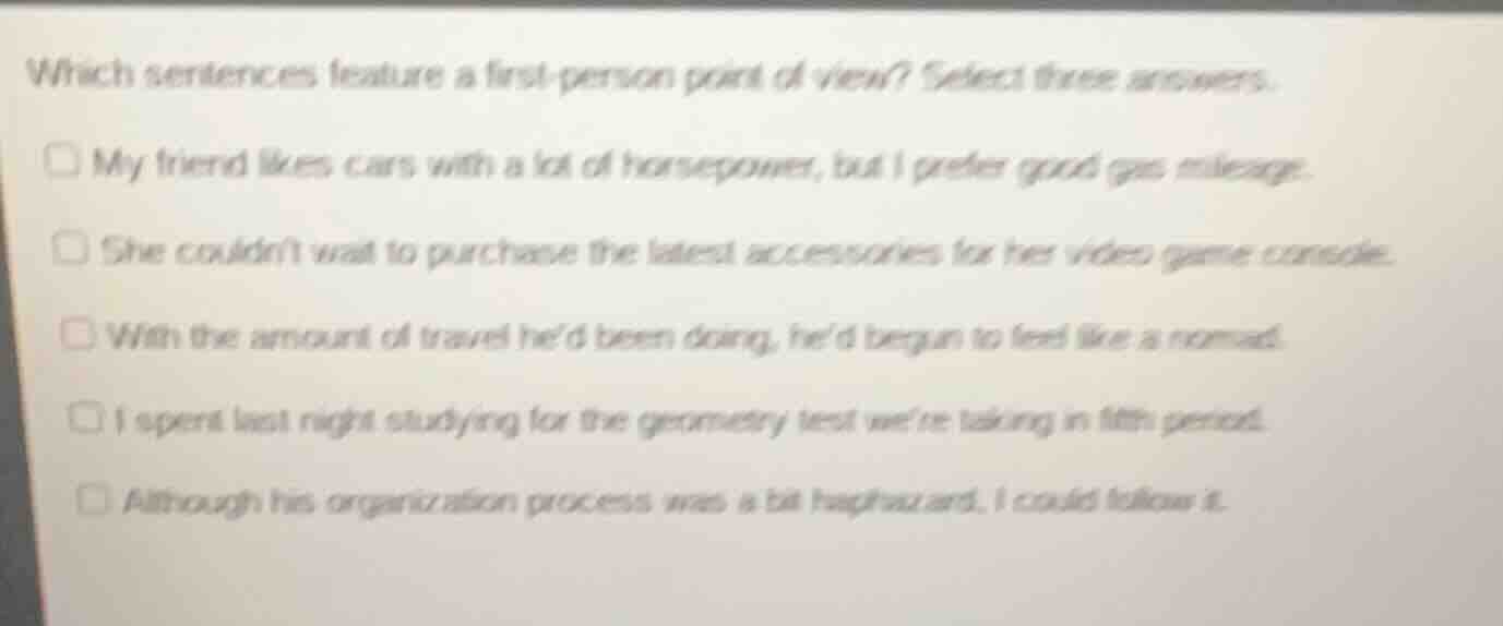 which sentences feature a first - person point of view? select three an…
