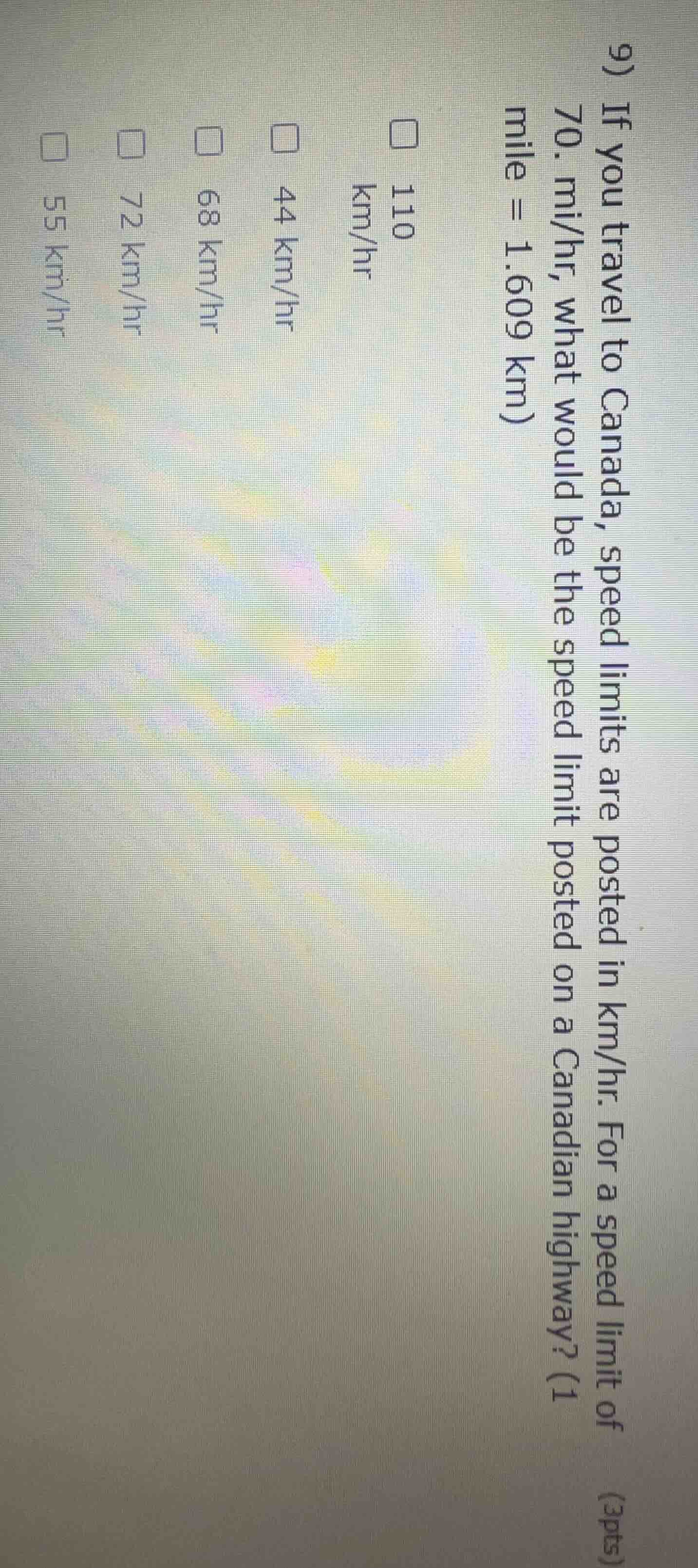 9) if you travel to canada, speed limits are posted in km/hr. for a spe…