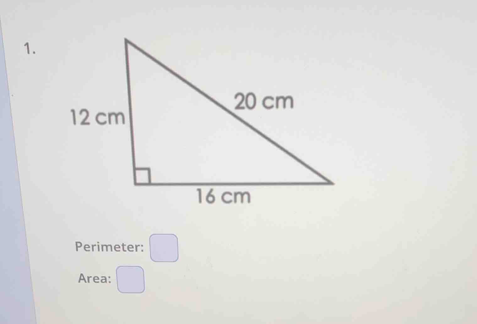 1. 12 cm 20 cm 16 cm perimeter: area: