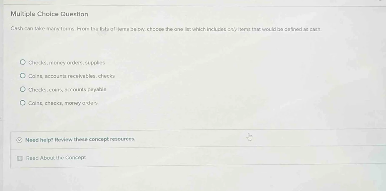 multiple choice question cash can take many forms. from the lists of it…