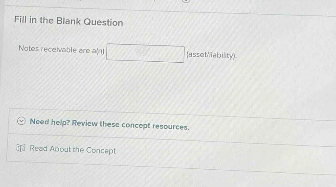 fill in the blank question notes receivable are a(n) (asset/liability).…
