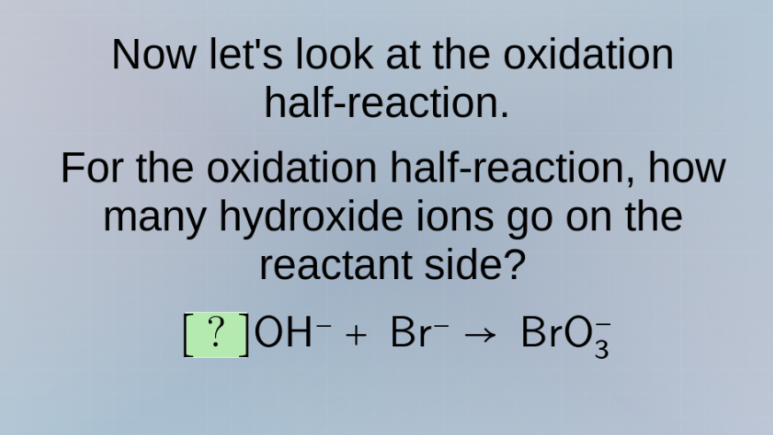 now lets look at the oxidation half - reaction. for the oxidation half …