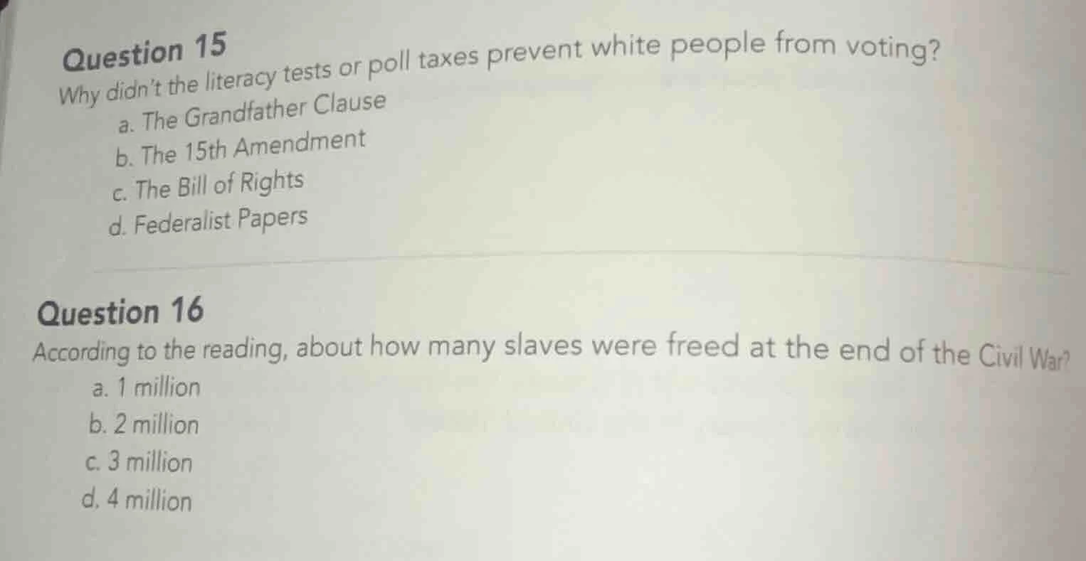 question 15 why didnt the literacy tests or poll taxes prevent white pe…
