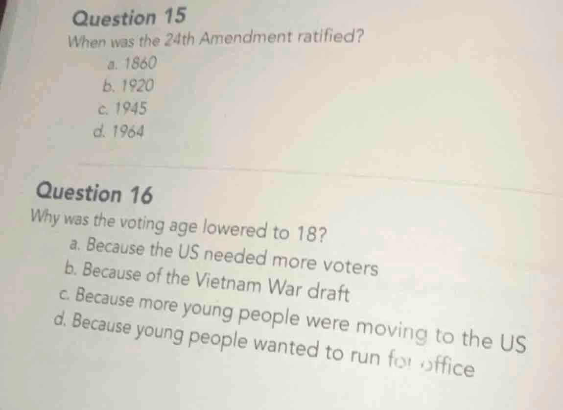 question 15 when was the 24th amendment ratified? a. 1860 b. 1920 c. 19…
