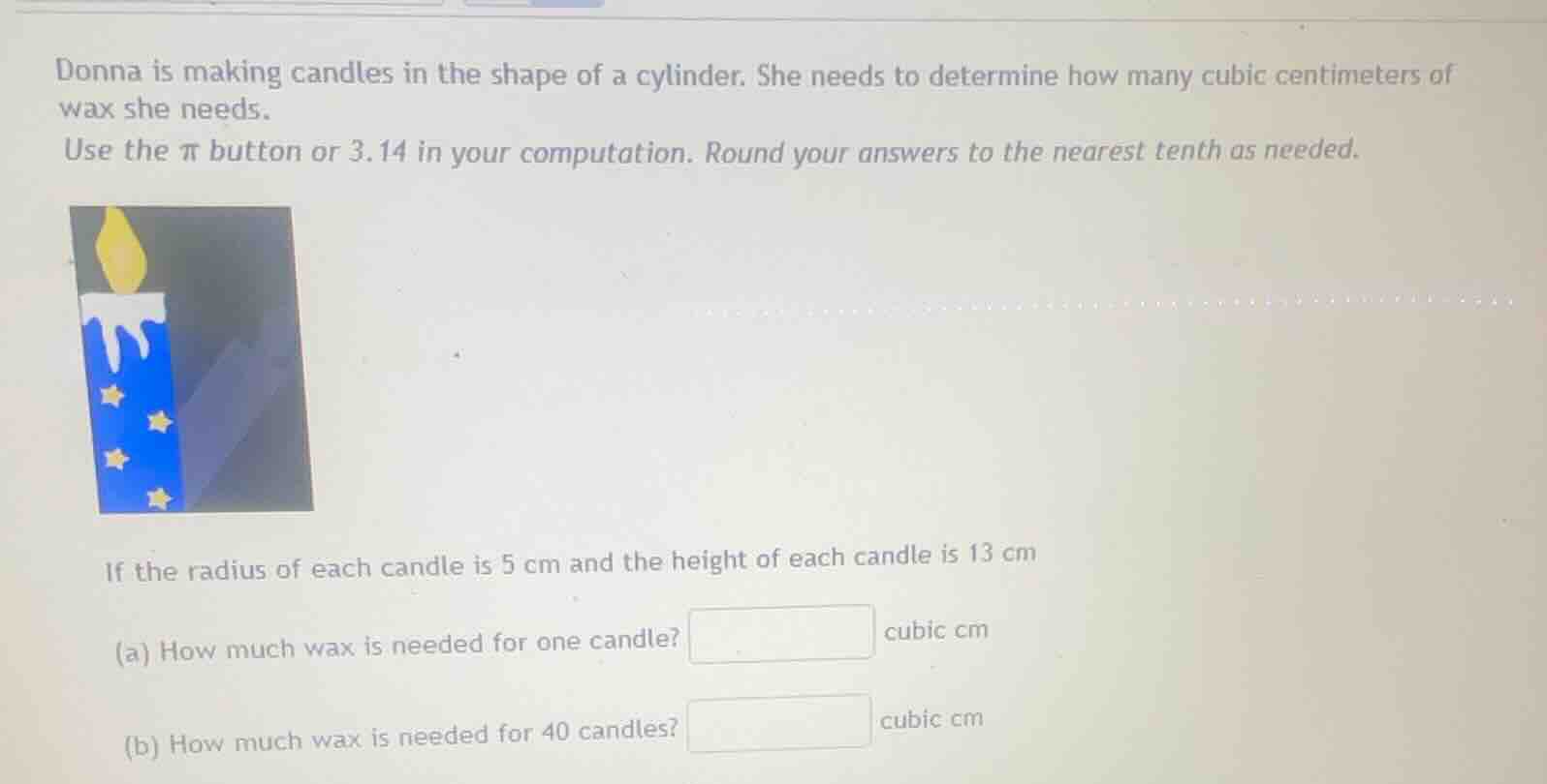 donna is making candles in the shape of a cylinder. she needs to determ…