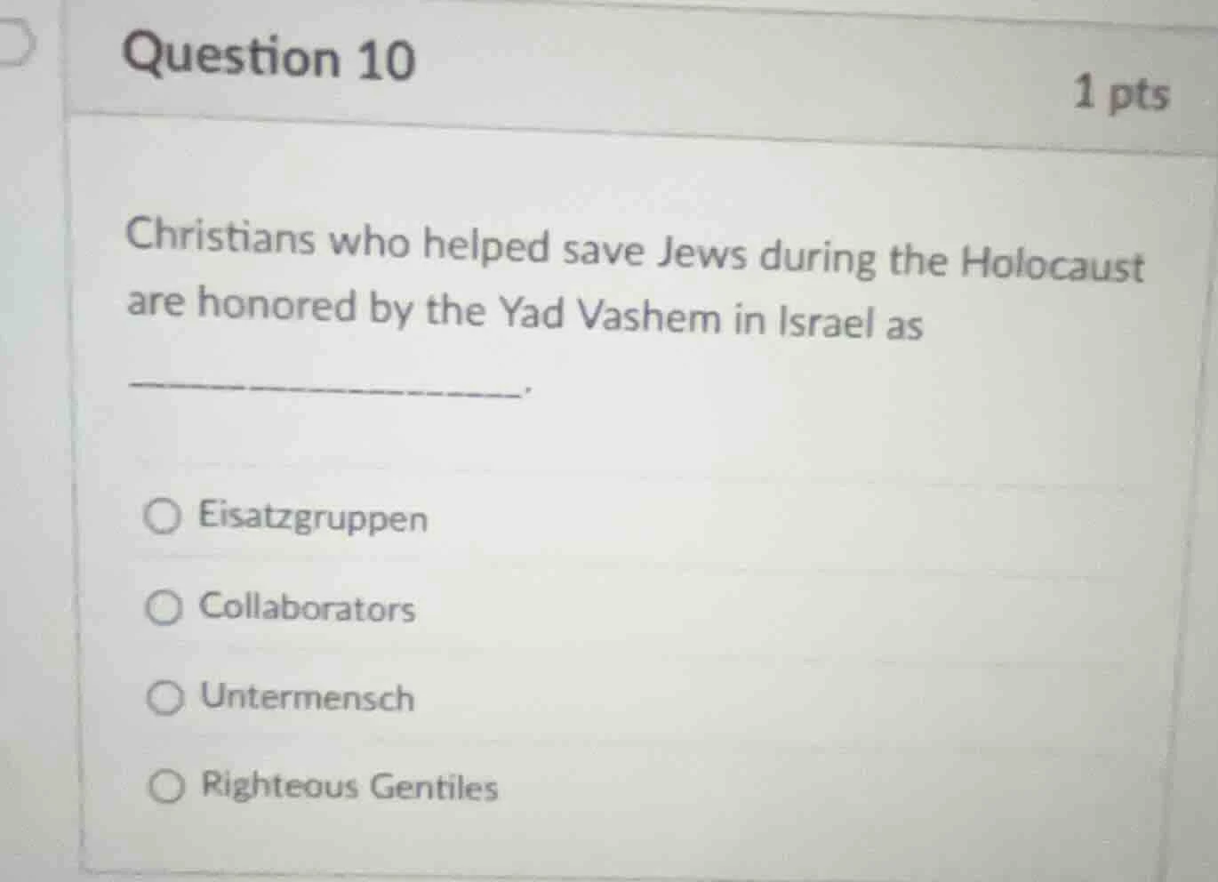 question 10 1 pts christians who helped save jews during the holocaust …