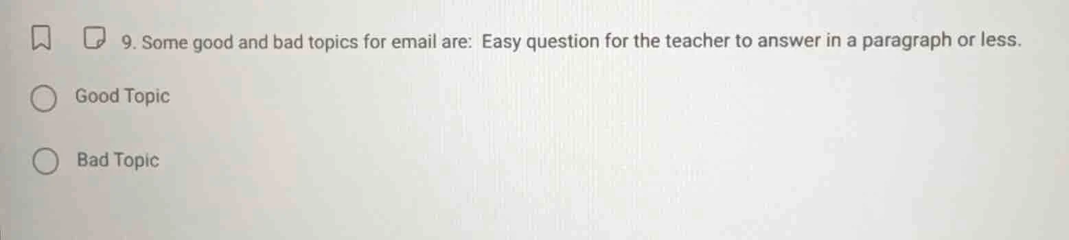 9. some good and bad topics for email are: easy question for the teache…