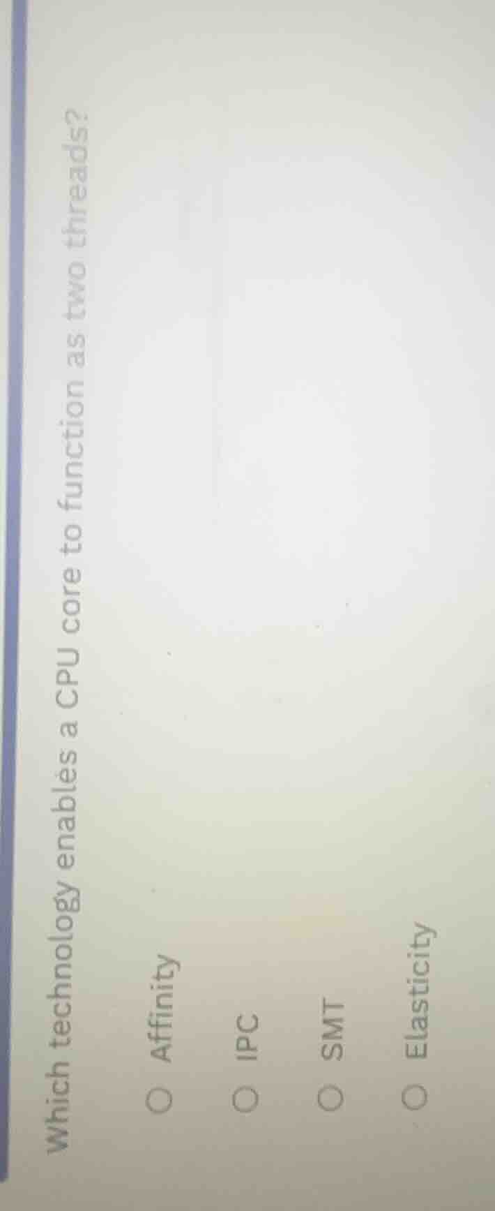 which technology enables a cpu core to function as two threads? affinit…