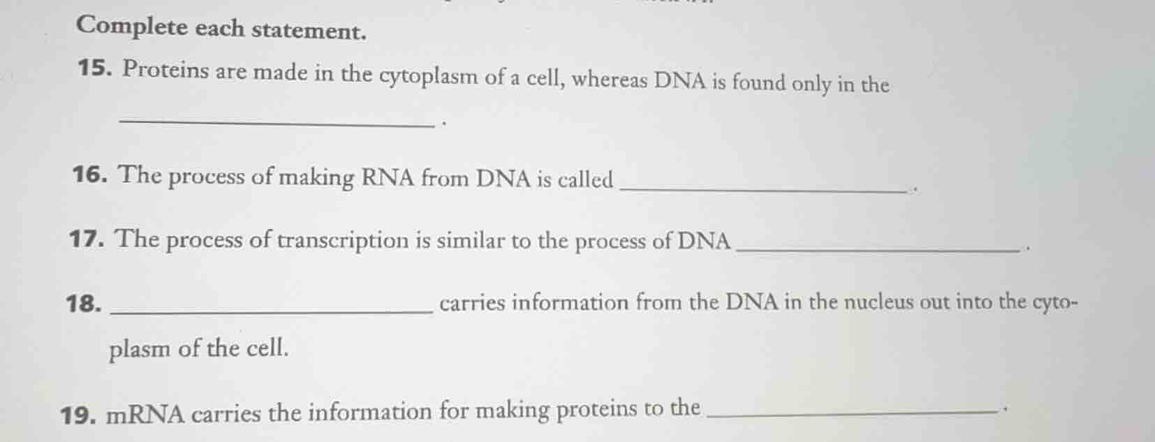 complete each statement. 15. proteins are made in the cytoplasm of a ce…