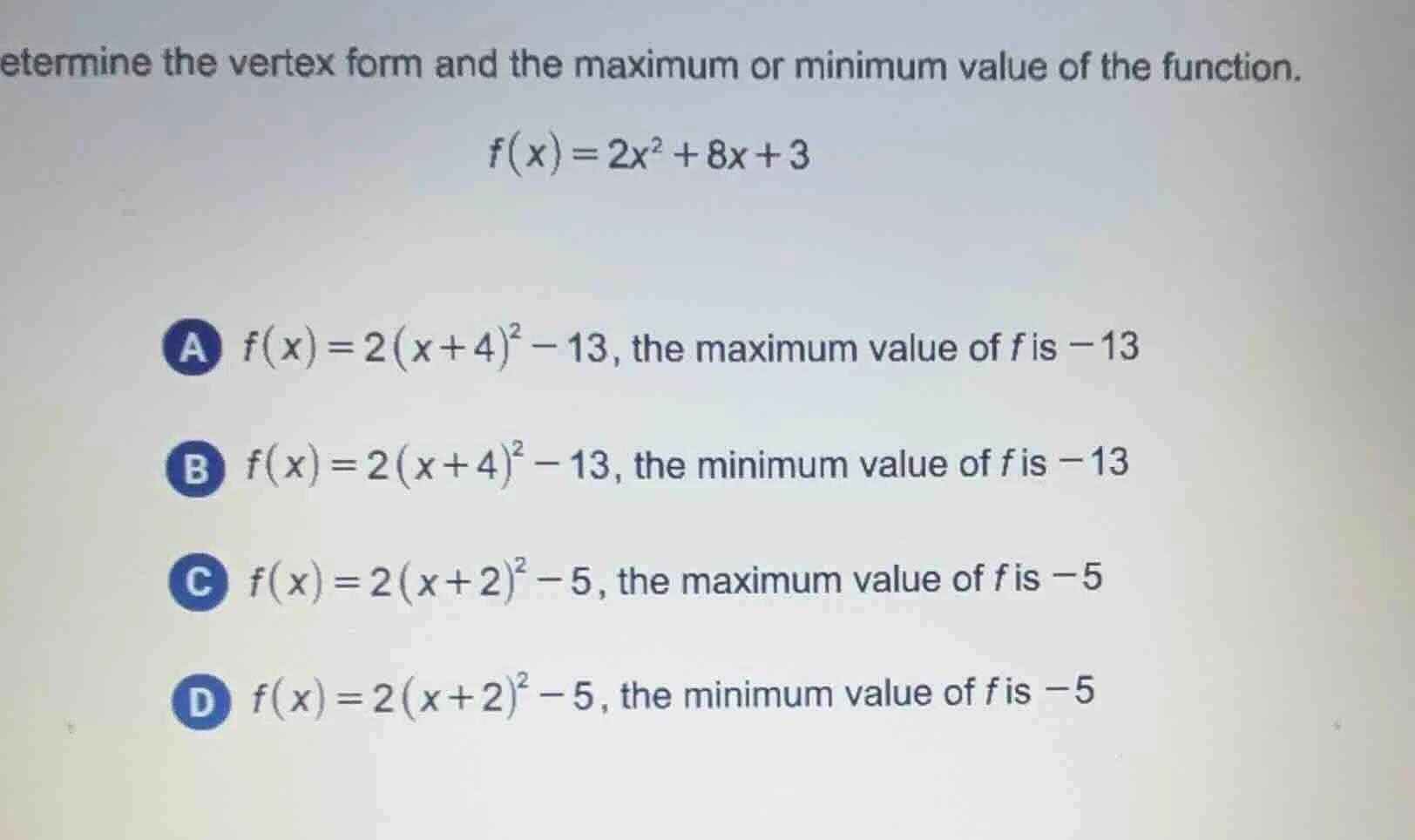 etermine the vertex form and the maximum or minimum value of the functi…