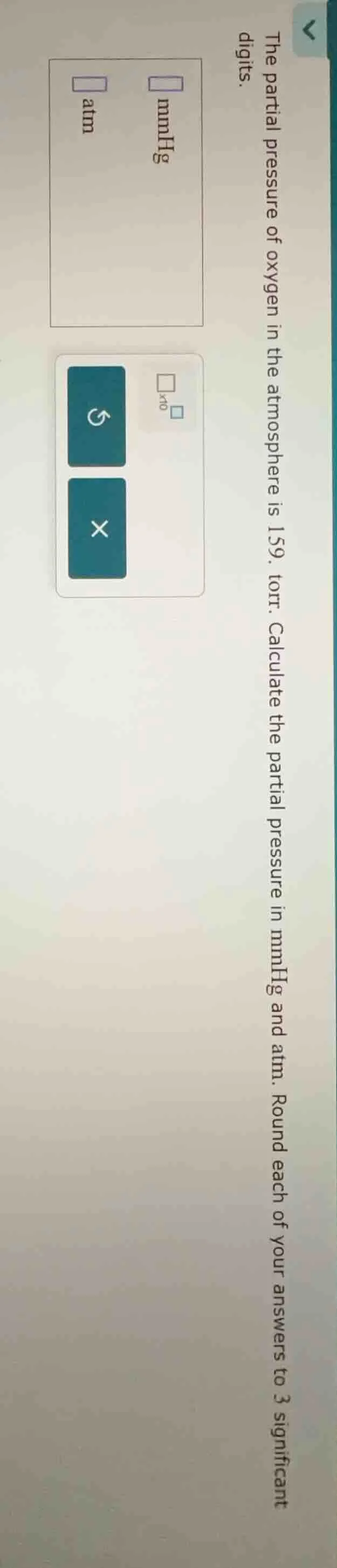 the partial pressure of oxygen in the atmosphere is 159. torr. calculat…