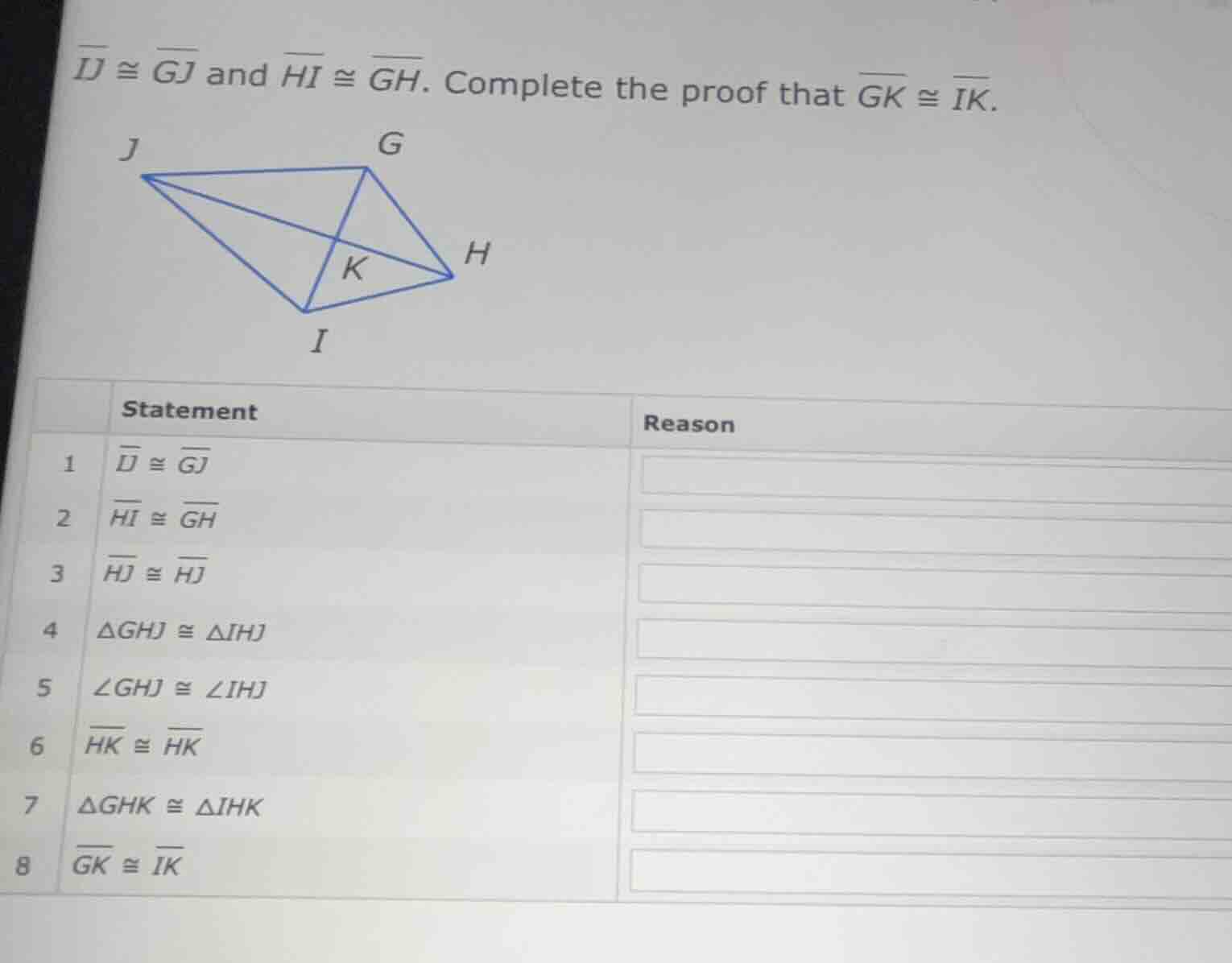 $overline{ij} cong overline{gj}$ and $overline{hi} cong overline{gh}$. …