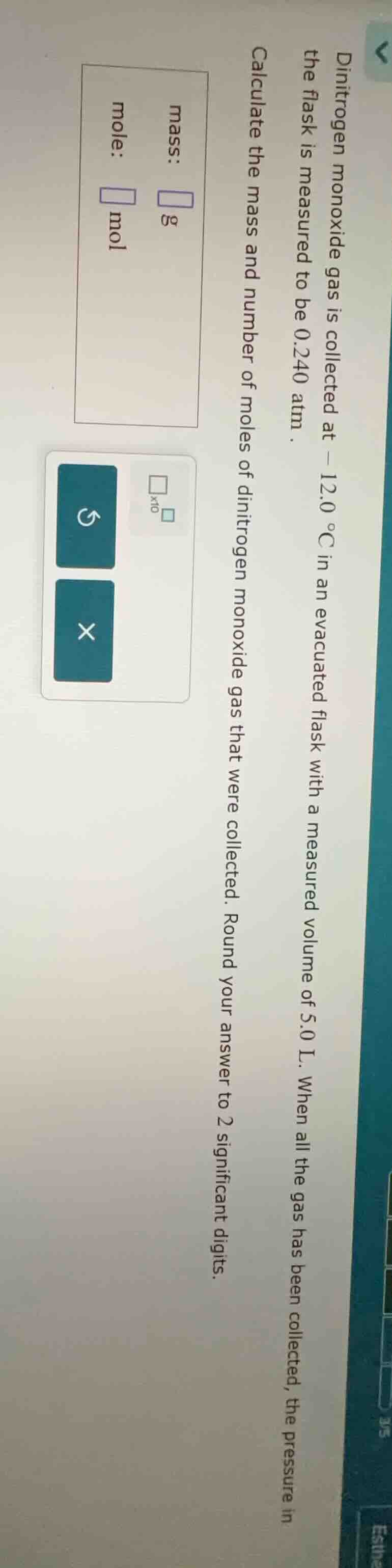 dinitrogen monoxide gas is collected at -12.0 °c in an evacuated flask …