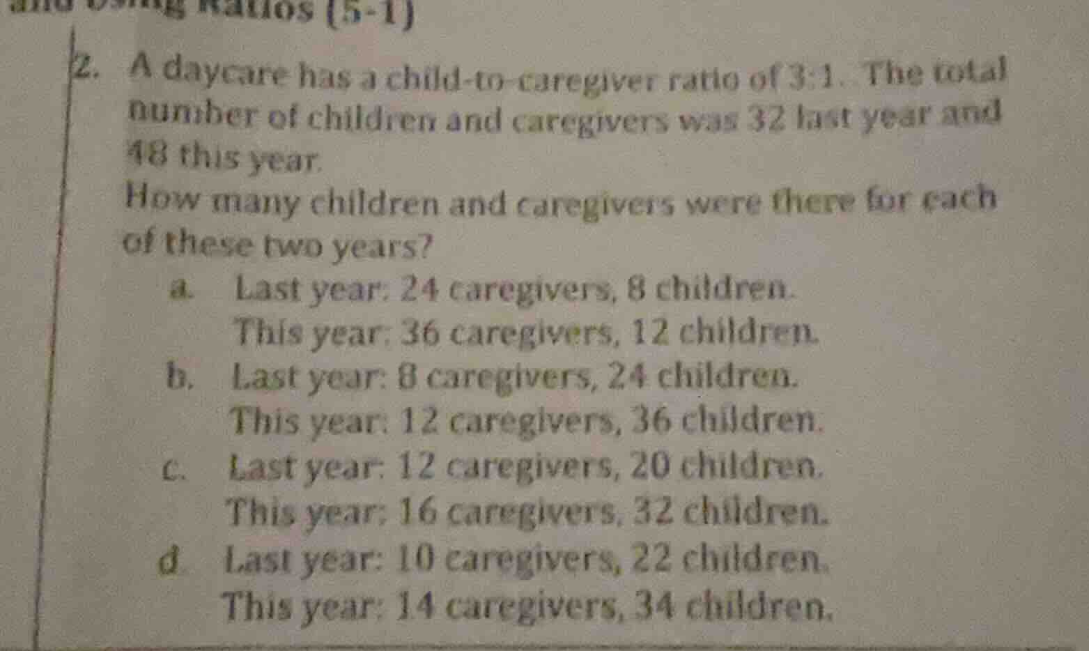 2. a daycare has a child - to - caregiver ratio of 3:1. the total numbe…