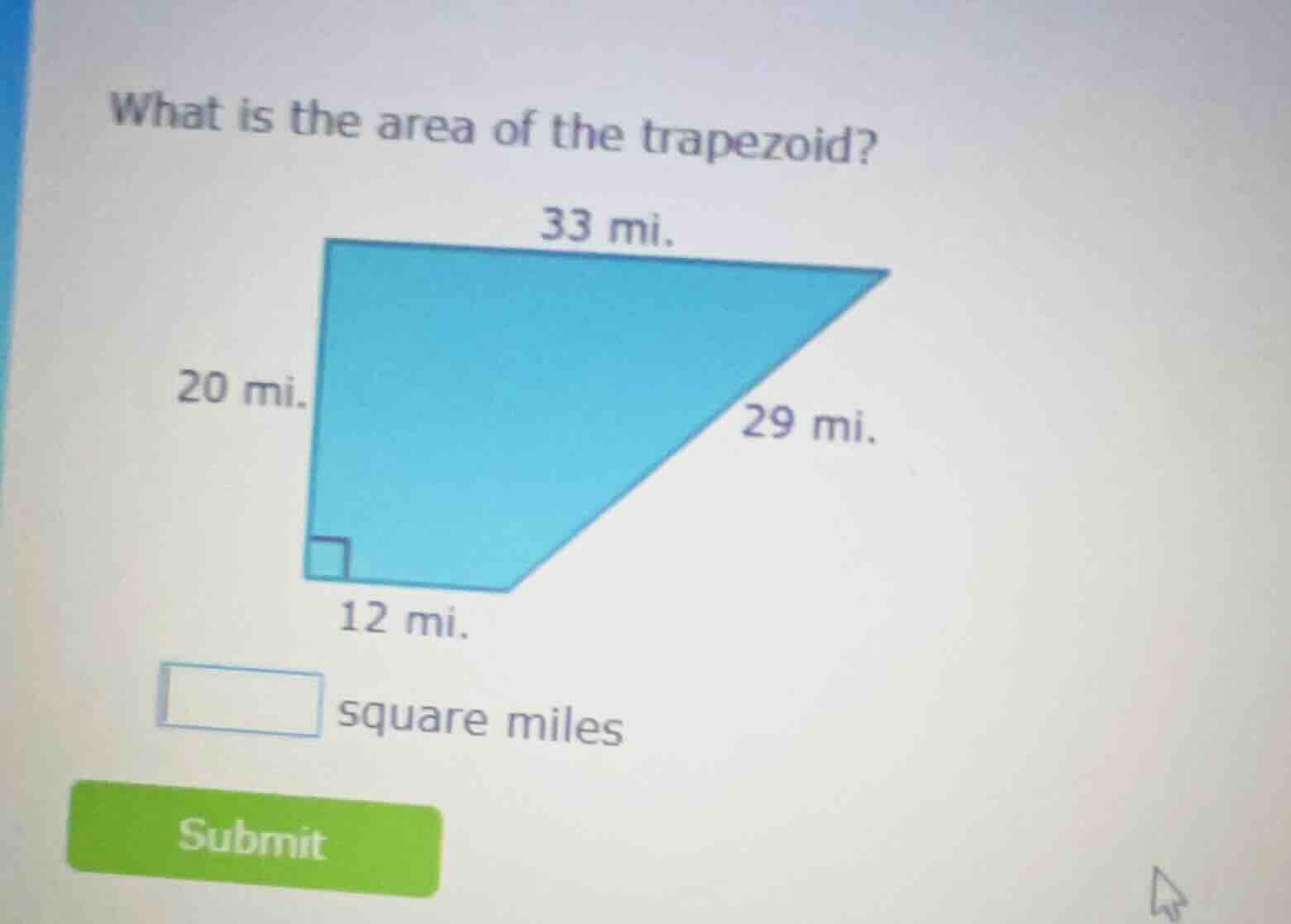 what is the area of the trapezoid? 33 mi. 20 mi. 29 mi. 12 mi. square m…