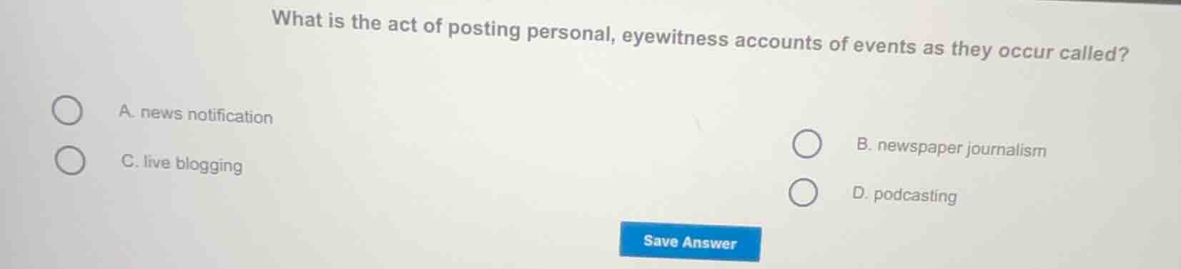 what is the act of posting personal, eyewitness accounts of events as t…