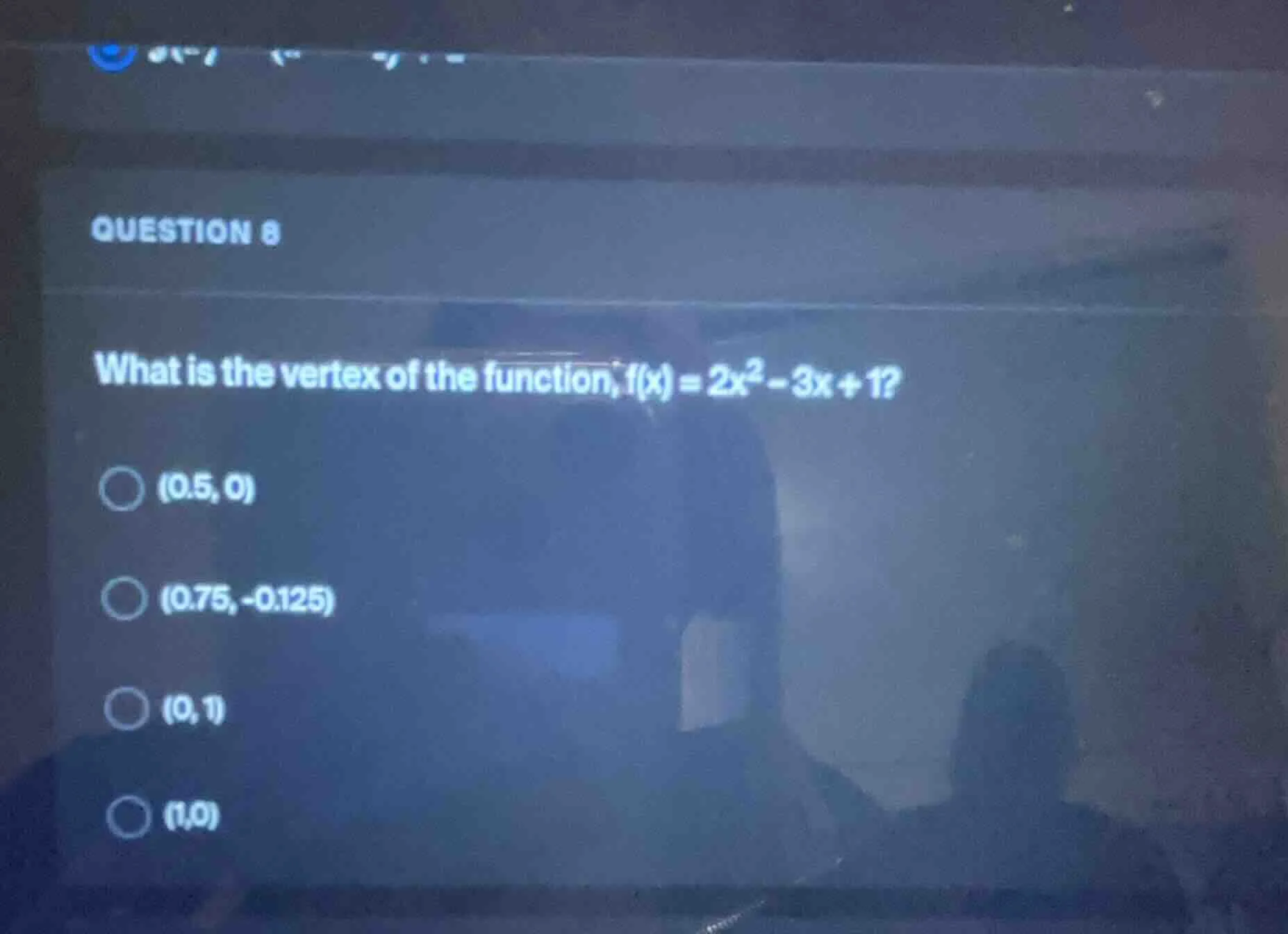 question 8 what is the vertex of the function, f(x) = 2x² - 3x + 1? (0.…