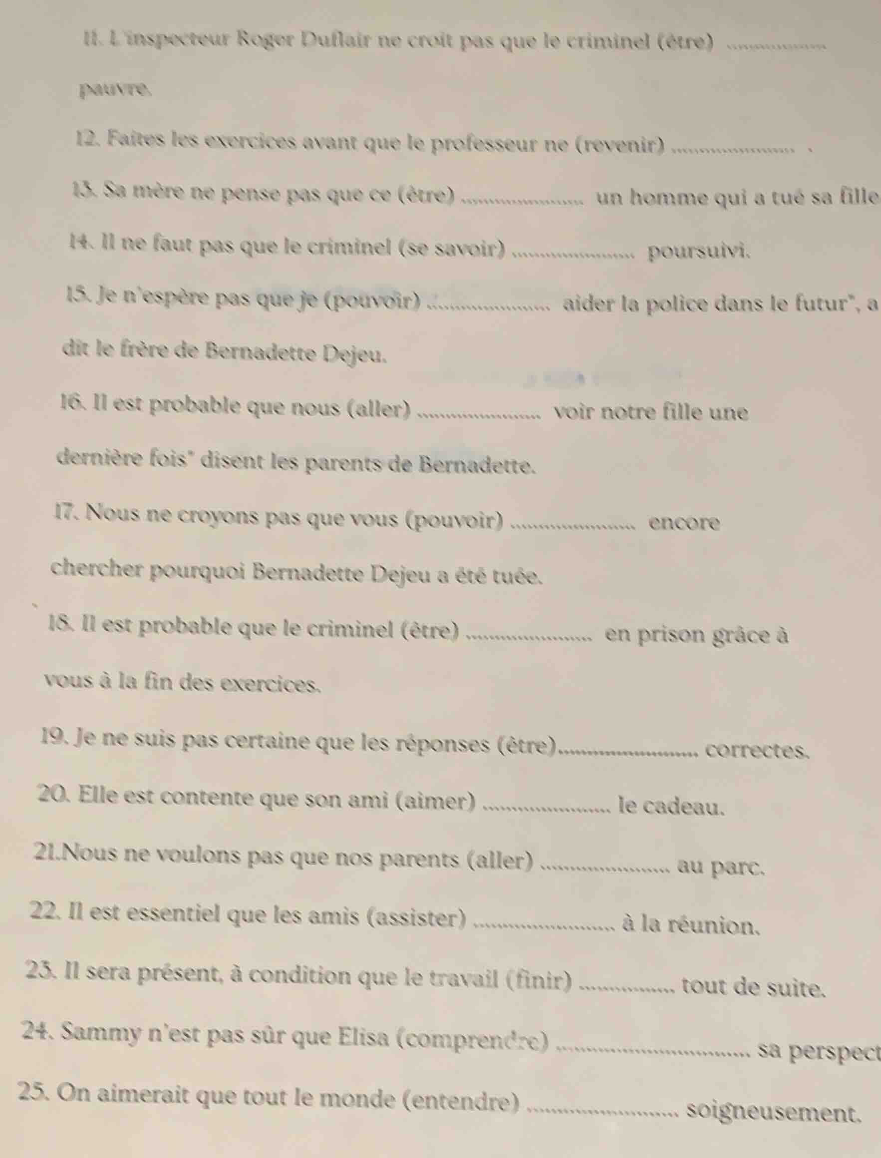 11. linspecteur roger duflair ne croit pas que le criminel (être) .....…