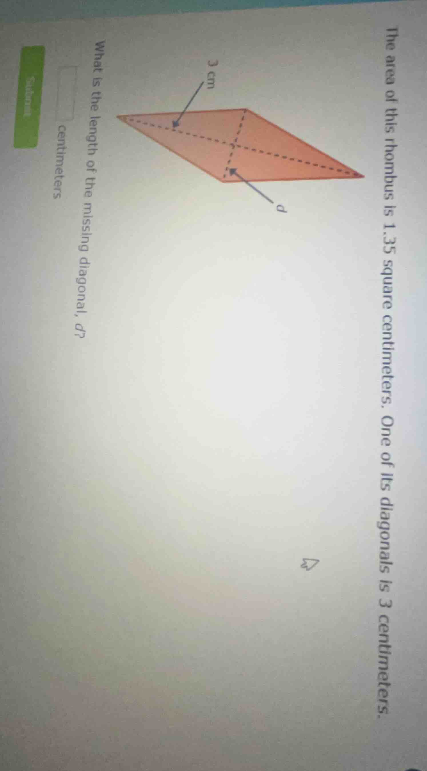 the area of this rhombus is 1.35 square centimeters. one of its diagona…