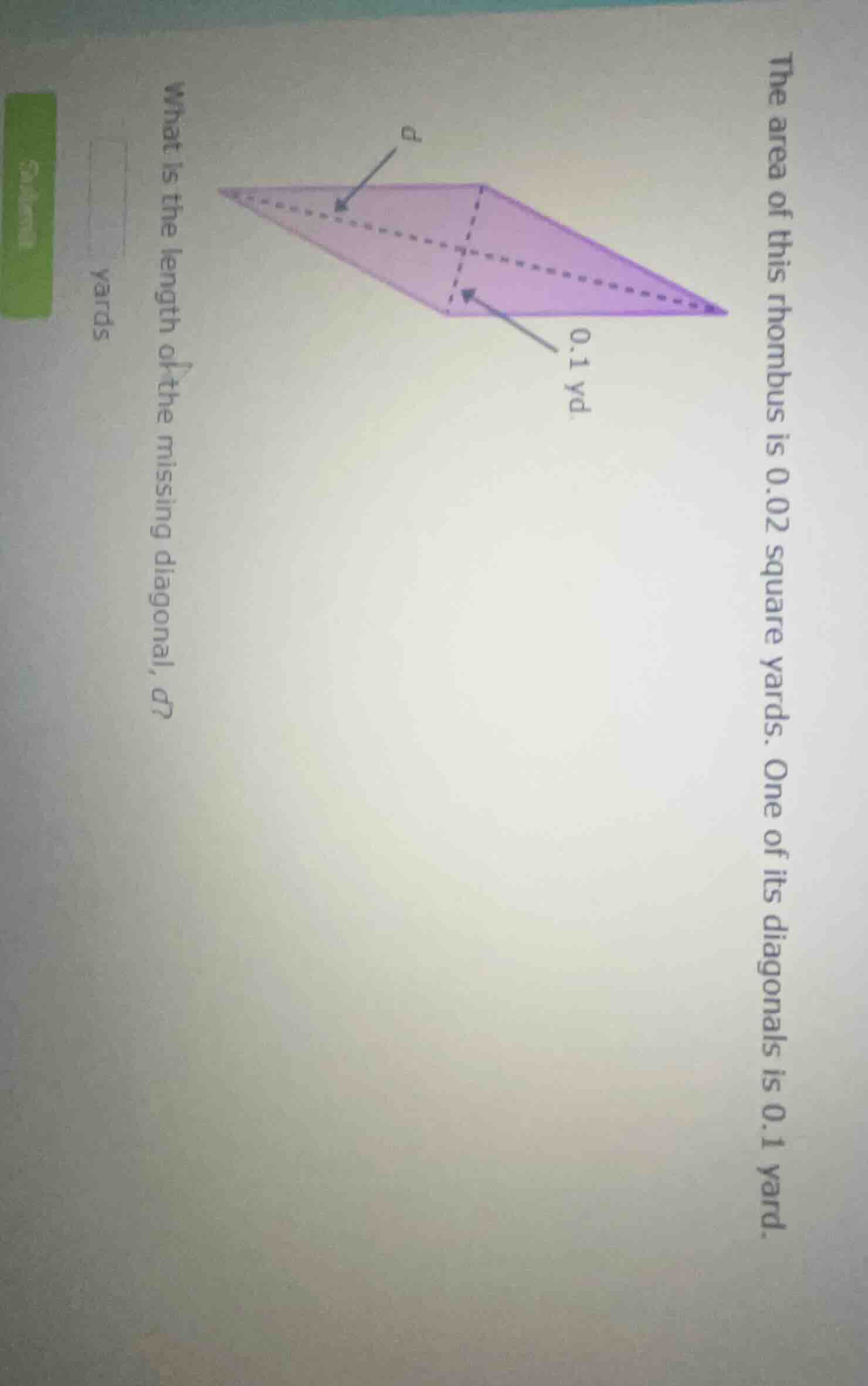 the area of this rhombus is 0.02 square yards. one of its diagonals is …